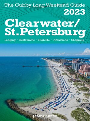 cover image of Clearwater / St.Petersburg--The Cubby 2023 Long Weekend Guide